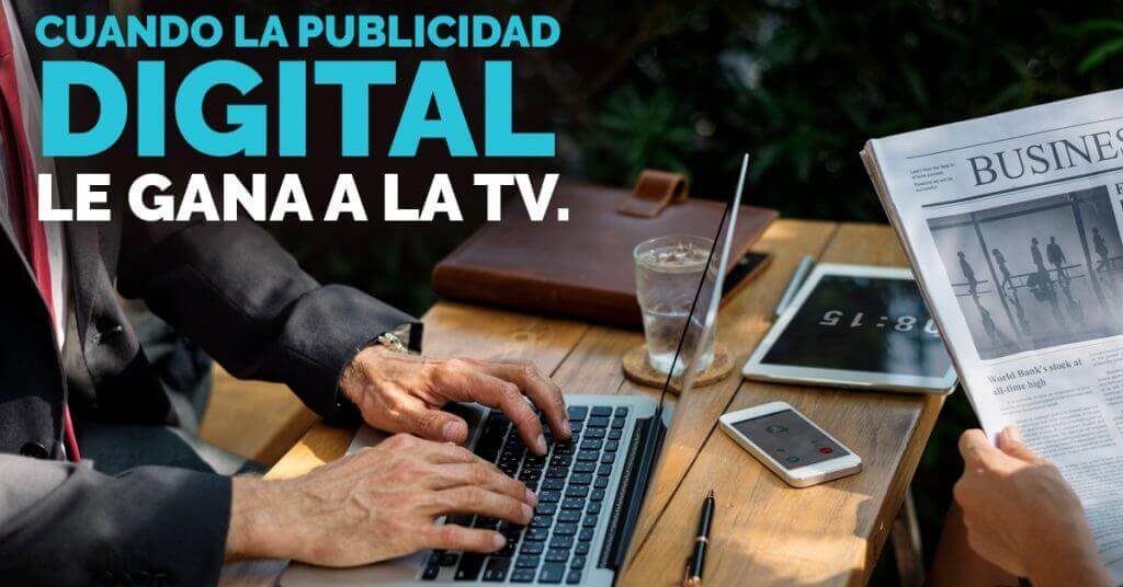 En tiempos actuales, la publicidad por TV ha caído a segundo lugar por la publicidad digital.