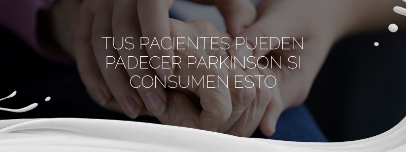 El exceso de lácteos puede contribuir a desarrollar el mal de Parkinson.