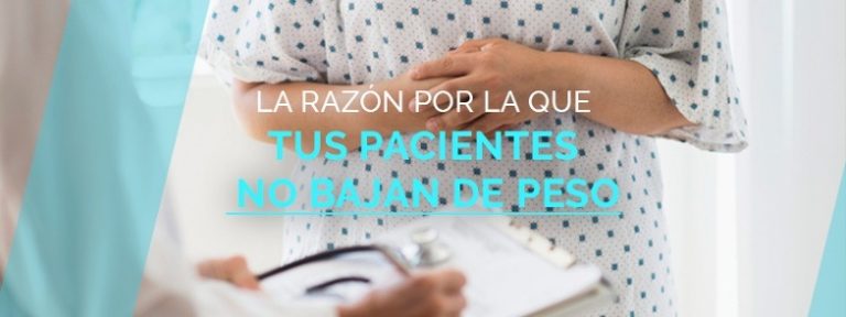 Por esto tus pacientes no bajan de peso